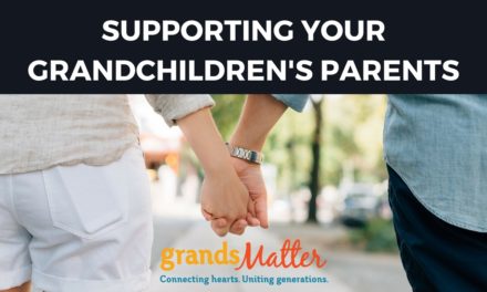 Supporting Your Grandchildren’s Parents