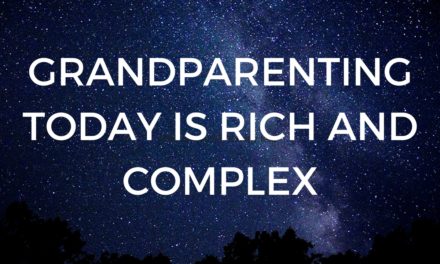 Grandparenting Today is Rich and Complex
