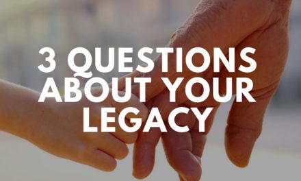 3 Questions About Your Grandparenting Legacy