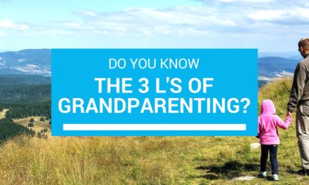 Do You Know the 3 L’s of Grandparenting?