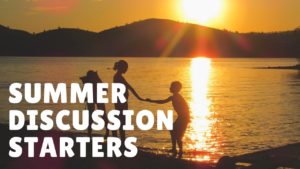 Summertime Discussion Starters With Grandchildren