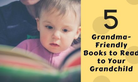 5 Grandparent Friendly Books to Read to Your Grandchildren