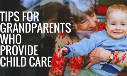 Tips for Grandparents Who Provide Child Care